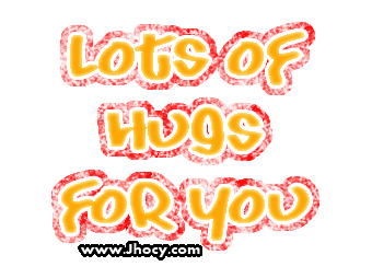 lots fo hugs